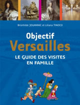 Objectif Versailles le guide des visites en famille